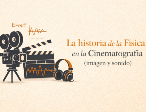 La historia de la física en la cinematografía (imagen y sonido)